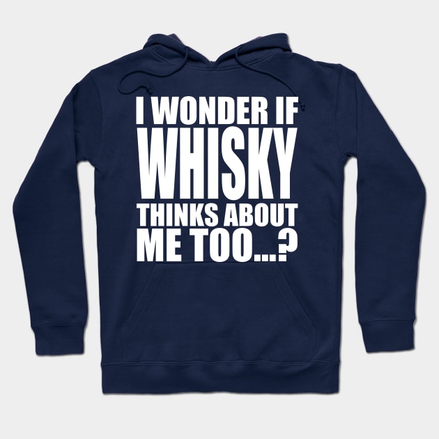 i wonder if whisky thinks about me too Hoodie by Stellart